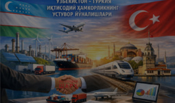 Turkiya bilan iqtisodiy hamkorlikni chuqurlashtirishning ustuvor yo‘nalishlari