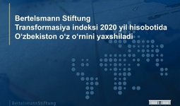 Узбекистан улучшил свою позицию в отчете «Bertelsmann Stiftung’s Transformation Index 2020»
