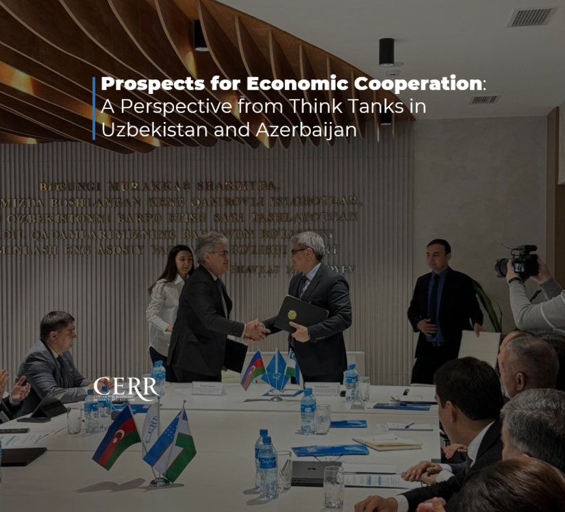 Prospects for Economic Cooperation: A Perspective from Think Tanks in Uzbekistan and Azerbaijan Prospects for Economic Cooperation: A Perspective from Think Tanks in Uzbekistan and Azerbaijan