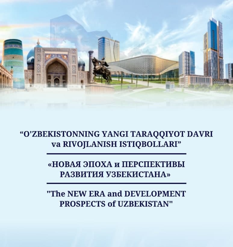 Ўзбекистоннинг янги тараққиёт даври ва ривожланиш истиқболлари Ўзбекистоннинг янги тараққиёт даври ва ривожланиш истиқболлари