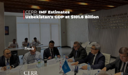 CERR: IMF Estimates Uzbekistan's GDP at $101.6 Billion