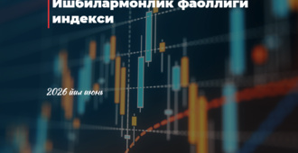 Ўзбекистонда июнь ойида ишбилармонлик фаоллиги ўсишда давом этди
