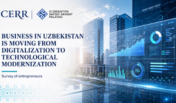 Uzbekistan’s Businesses Are Moving from Digitalization to Technological Modernization — CERR Survey