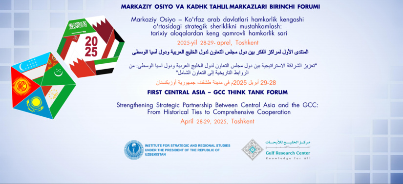 Tashkent to host First Central Asia – GCC Think Tank Forum Tashkent to host First Central Asia – GCC Think Tank Forum