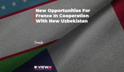 New Opportunities For France In Cooperation With New Uzbekistan