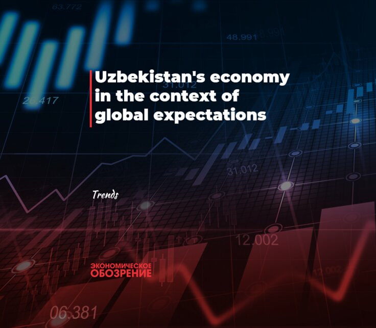 Uzbekistan's economy in the context of global expectations - Review.uz