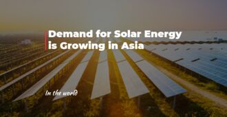 Demand for Solar Energy is Growing in Asia