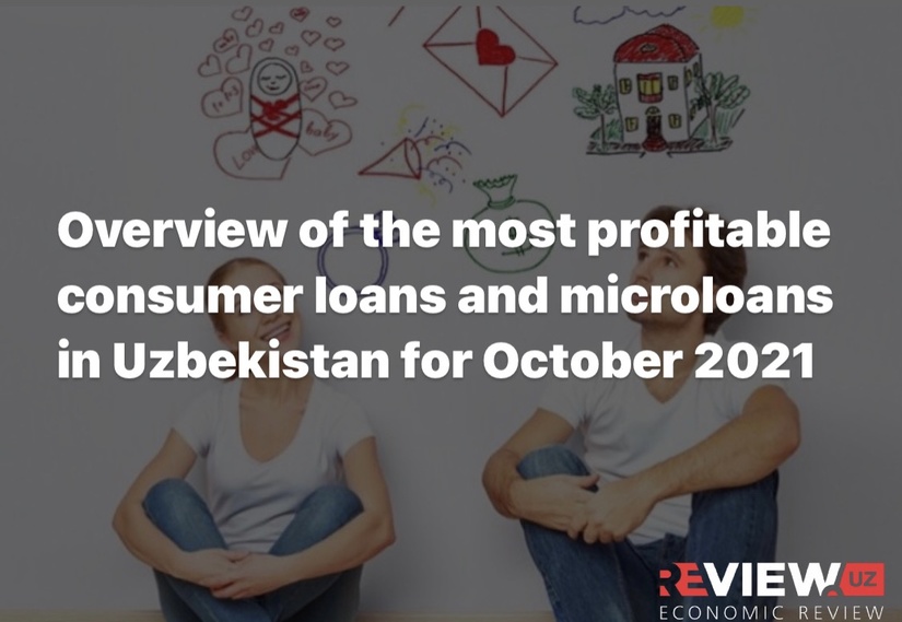 Overview of the most profitable consumer loans and microloans in Uzbekistan for October 2021