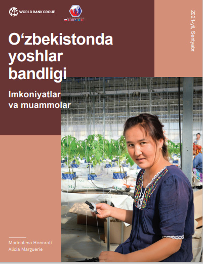 Ўзбекистон ёшлари бандлиги йўлидаги тўсиқларга дуч келмоқда – Жаҳон банки ҳисоботи Ўзбекистон ёшлари бандлиги йўлидаги тўсиқларга дуч келмоқда – Жаҳон банки ҳисоботи